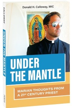 Cover image from the book, Under The Mantle by Father Donald Calloway